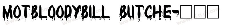 MoTBloodyBill Butche字体转换